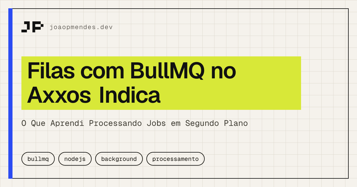 Capa do artigo: Filas com BullMQ no Axxos Indica: O Que Aprendi Processando Jobs em Segundo Plano