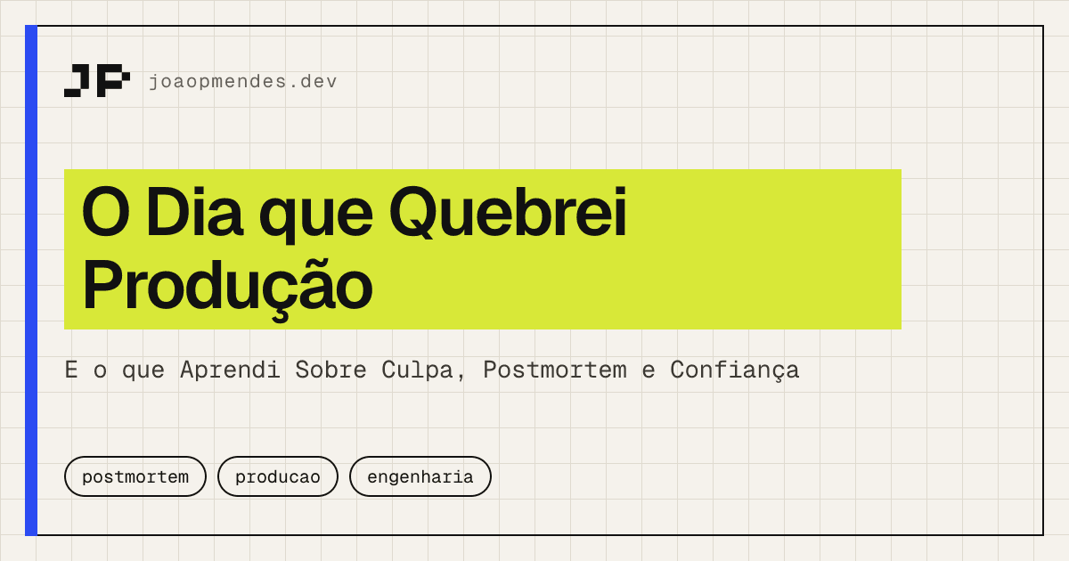 Capa do artigo: O Dia que Quebrei Produção, E o que Aprendi Sobre Culpa, Postmortem e Confiança